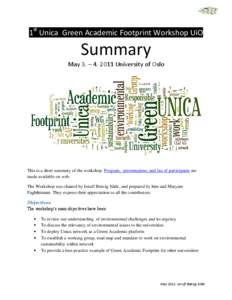1st Unica Green Academic Footprint Workshop UiO  Summary May 3. – [removed]University of Oslo  This is a short summary of the workshop. Program, presentations, and list of participants are