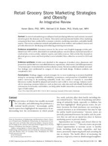 Retail Grocery Store Marketing Strategies and Obesity An Integrative Review Karen Glanz, PhD, MPH, Michael D.M. Bader, PhD, Shally Iyer, MPH  Context: In-store food marketing can influence food-purchasing behaviors and w