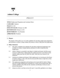Ashton College POLICY TITLE: Employment Preparation and Assistance Policy CATEGORY: Students POLICY #: 1021 EFFECTIVE DATE: February 26, 2008