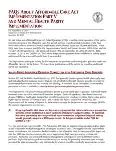 FAQS ABOUT AFFORDABLE CARE ACT IMPLEMENTATION PART V AND MENTAL HEALTH PARITY IMPLEMENTATION U.S. Department of Labor Employee Benefits Security Administration