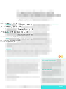 E-cigarettes, Cigarettes, and the Prevalence of Adolescent Tobacco Use Jessica L. Barrington-Trimis, PhD,a Robert Urman, PhD,a Adam M. Leventhal, PhD,a W. James Gauderman, PhD,a Tess Boley Cruz, PhD,a Tamika D. Gilreath,