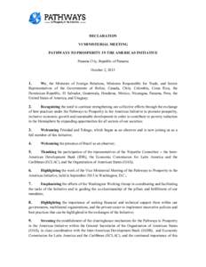 DECLARATION VI MINISTERIAL MEETING PATHWAYS TO PROSPERITY IN THE AMERICAS INITIATIVE Panama City, Republic of Panama October 2, 2013