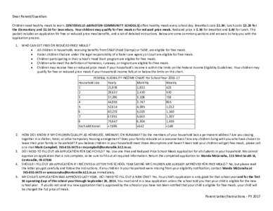 Dear Parent/Guardian:    Children need healthy meals to learn. CENTERVILLE‐ABINGTON COMMUNITY SCHOOLS] offers healthy meals every school day. Breakfast costs $1.30; lunch costs $2.20 for  the 