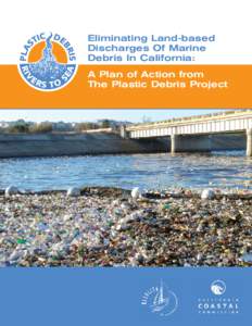 Eliminating Land-based Discharges Of Marine Debris In California: A Plan of Action from The Plastic Debris Project
