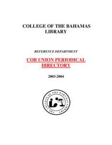 COLLEGE OF THE BAHAMAS LIBRARY REFERENCE DEPARTMENT  COB UNION PERIODICAL