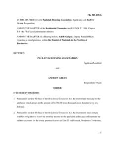 File #[removed]IN THE MATTER between Paulatuk Housing Association, Applicant, and Andrew Green, Respondent; AND IN THE MATTER of the Residential Tenancies Act R.S.N.W.T. 1988, Chapter R-5 (the 