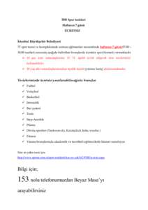 İBB Spor tesisleri Haftanın 7 günü ÜCRETSİZ İstanbul Büyükşehir Belediyesi 37 spor tesisi ve kompleksinde uzman eğitmenler nezaretinde haftanın 7 günü 07:00 – 18:00 saatleri arasında aşağıda belirtile