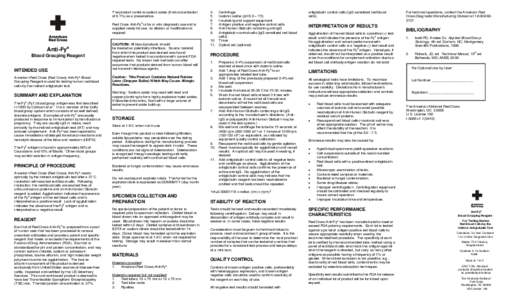 The product contains sodium azide (final concentration of 0.1%) as a preservative. Red Cross Anti-Fya is for in vitro diagnostic use and is supplied ready for use, no dilution or modification is required.