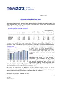 August 17, 2012  Consumer Price Index – July 2012 Information released today by Statistics Canada indicates that the Yellowknife All-Items Consumer Price Index rose 1.9% from July[removed]By comparison, the annual price 