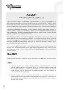 ABIAN:  aportaciones generales El principal objetivo de este documento es subrayar las ideas que más se han repetido en las aportaciones recogidas dentro del proceso ABIAN. A pesar de las dificultades –pues ha habido 