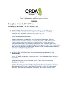 Land Use Regulation and Enforcement Division AGENDA Hearing Date: January 21, 2016 at 10:00 am MATTERS SCHEDULED AND RELIEF SOUGHT:  – Marina District Development Company, LLC (Borgata) 1 Borgata Way, Bl