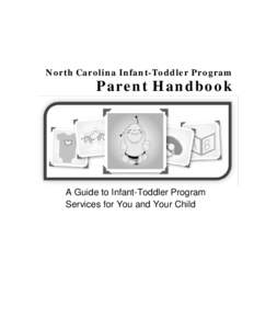 North Carolina Infant-Toddler Program  Parent Handbook A Guide to Infant-Toddler Program Services for You and Your Child