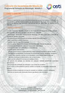 Cálculo da Incerteza de Medição Programa de Formação em Metrologia - Módulo 3 Carga horária: 24h • Objetivo: Capacitar os participantes na técnica de determinação da incerteza em medições e calibrações de