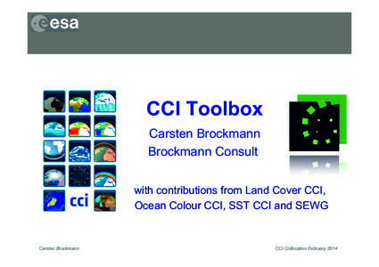 CCI Toolbox land_cover_cci Carsten Brockmann Brockmann Consult with contributions from Land Cover CCI, Ocean Colour CCI, SST CCI and SEWG