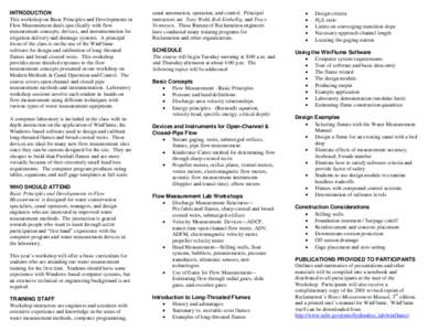 INTRODUCTION This workshop on Basic Principles and Developments in Flow Measurement deals specifically with flow measurement concepts, devices, and instrumentation for irrigation delivery and drainage systems. A principa