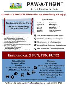 Join us for a PAW-TACULAR time that the whole family will enjoy! Event Schedule San Leandro Marina Park June 30, 2012 (Saturday) 9:00 a.m.—1:00 p.m.