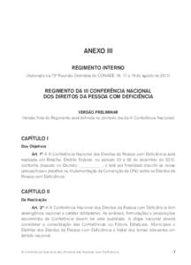 ANEXO III REGIMENTO INTERNO (Aprovado na 75ª Reunião Ordinária do CONADE: 16, 17 e 18 de agosto deREGIMENTO DA III CONFERÊNCIA NACIONAL DOS DIREITOS DA PESSOA COM DEFICIÊNCIA