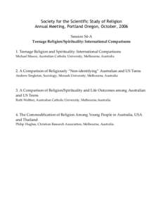Society for the Scientific Study of Religion Annual Meeting, Portland Oregon, October, 2006 Session S4-A Teenage Religion/Spirituality: International Comparisons 1. Teenage Religion and Spirituality: International Compar