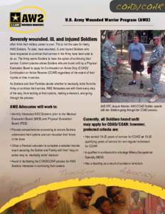 COAD/COAR U.S. Army Wounded Warrior Program (AW2) Severely wounded, ill, and injured Soldiers  often think their military career is over. This is not the case for many