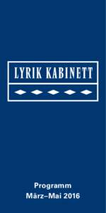 Programm März– Mai 2016 Poesie der Landschaft Wulf Kirsten präsentiert sein neues Buch in der Reihe des Lyrik Kabinetts