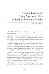 General Discussion: Using Monetary Policy to Stabilize Economic Activity Chair: Alan Bollard  Mr. Taylor: I find this an excellent and fine paper. I have four