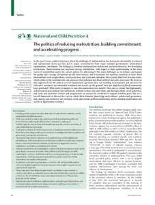 Series  Maternal and Child Nutrition 4 The politics of reducing malnutrition: building commitment and accelerating progress Stuart Gillespie,* Lawrence Haddad,* Venkatesh Mannar, Purnima Menon, Nicholas Nisbett, and the 