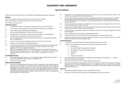 EQUIPMENT HIRE AGREEMENT Special Conditions In addition the Service Order General Terms and Condition the following Special Conditions shall prevail; Definitions “Month” for the purpose of determining the minimum hou