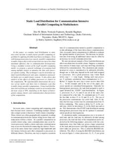 16th Euromicro Conference on Parallel, Distributed and Network-Based Processing  Static Load Distribution for Communication Intensive Parallel Computing in Multiclusters Eric M. Heien, Noriyuki Fujimoto, Kenichi Hagihara
