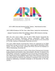2014 ARIA Awards Connected By Telstra | Nominated artists revealed 2014 ARIA Producer Of The Year, Chet Faker, leads the nominations Joseph Tawadros’s Best World Music Album ARIA Award-winning hat-trick