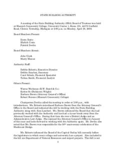 STATE BUILDING AUTHORITY A meeting of the State Building Authority (SBA) Board of Trustees was held at Macomb Community College, University Center 1, Room 125, 44575 Garfield Road, Clinton Township, Michigan at 2:00 p.m.