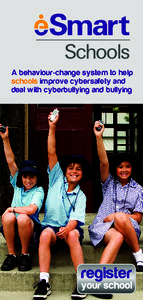 A behaviour-change system to help schools improve cybersafety and deal with cyberbullying and bullying What is eSmart Schools? eSmart Schools is an initiative of The Alannah and