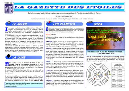 L A G A Z E T T E D E S E T O IL E S www-reims.fr Bulletin mensuel gratuit d’informations astronomiques édité par le Planétarium de la Ville de Reims. N° 152 - SEPTEMBRE 2010 Sauf mention contraire les heures sont 