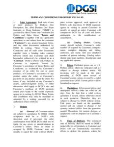 TERMS AND CONDITIONS FOR ORDERS AND SALES 1. Sales Agreement. Each sale of one or more products by Durham Geo Enterprises, Inc. d/b/a Durham Geo Slope Indicator or Slope Indicator (“DGSI”) is