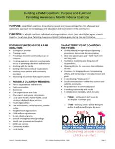 Building a PAMI Coalition: Purpose and Function Parenting Awareness Month Indiana Coalition PURPOSE: Local PAMI coalitions bring diverse people and resources together, for a focused and systematic approach to increasing 