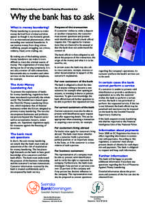 2009:62 Money Laundering and Terrorist Financing (Prevention) Act  Why the bank has to ask Money laundering is a process to make money derived from criminal activities appear as though it was honestly gained.