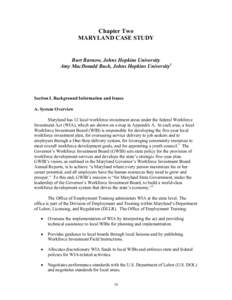 Chapter Two MARYLAND CASE STUDY Burt Barnow, Johns Hopkins University Amy MacDonald Buck, Johns Hopkins University1