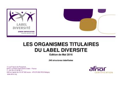 LES ORGANISMES TITULAIRES DU LABEL DIVERSITE Edition de Maistructures labellisées 11 rue Francis de Pressensé 93751 La Plaine Saint-Denis Cedex - France