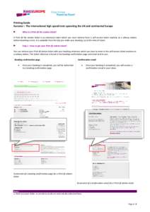 Printing Guide Eurostar – The international high speed train operating the UK and continental Europe What is a Print @ the station ticket? A Print @ the station ticket is an electronic ticket which you must retrieve fr