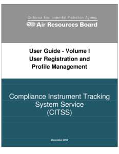 User Guide - Volume I User Registration and Profile Management Compliance Instrument Tracking System Service