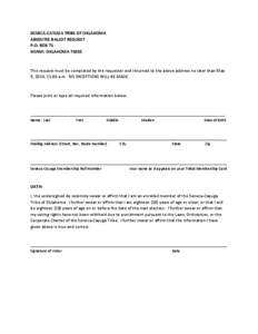 SENECA-CAYUGA TRIBE OF OKLAHOMA ABSENTEE BALLOT REQUEST P.O. BOX 71 MIAMI, OKLAHOMA[removed]This request must be completed by the requester and returned to the above address no later than May