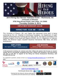 2014 Hiring Our Heroes Veterans Event – Richmond, VA University of Phoenix 9750 West Broad Street, Glen Allen, VA[removed]Thursday October 9, 2014 EMPLOYMENT WORKSHOP: 8:30 AM