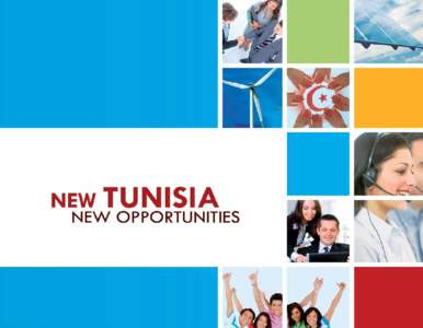 “...We are more than ever confident in the economic development prospects of Tunisia.The investment opportunities, the restructuring, the level of qualification of the workforce, the mastery of new technologies and 