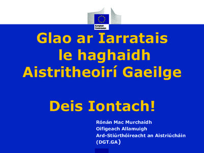 Glao ar Iarratais le haghaidh Aistritheoirí Gaeilge Deis Iontach! Rónán Mac Murchaidh Oifigeach Allamuigh