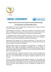 AU-UA  Victims of torture must not face reprisals for seeking redress through the United Nations and Regional Mechanisms Joint Statement* to mark the United Nations International Day in Support of Victims of Torture, Tue