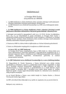 ÖSSZEFOGLALÓ az Országos Bírói Tanács 2013.március 19-i üléséről 1. Az OBH elnökének és a Kúria elnökének a bírói, valamint a bírósági vezetői pályázatok elbírálása tekintetében folytatott gy