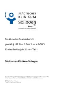 Strukturierter Qualitätsbericht gemäß § 137 Abs. 3 Satz 1 Nr. 4 SGB V für das Berichtsjahr 2010 – Teil I Städtisches Klinikum Solingen