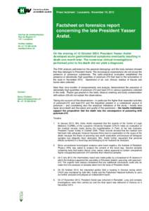 Press factsheet | Lausanne, November 10, 2013  Factsheet on forensics report concerning the late President Yasser Arafat.