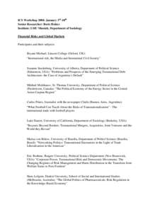 ICS Workshop 2004: January 3rd-10th Senior Researcher: Boris Holzer Institute: LMU Munich, Department of Sociology Financial Risks and Global Markets Participants and their subjects: -