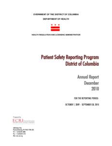 OVERNMENT OF THE DISTRICT OF COLUMBIA DEPARTMENT OF HEALTH HEALTH REGULATION AND LICENSING ADMINISTRATION  Patient Safety Reporting Program