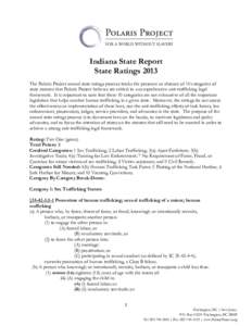 Indiana State Report State Ratings 2013 The Polaris Project annual state ratings process tracks the presence or absence of 10 categories of state statutes that Polaris Project believes are critical to a comprehensive ant